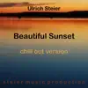 Ulrich Steier - Beautiful Sunset (Chill Out Version) - Single